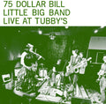 75 Dollar Bill Little Big Band - Live At Tubby's - Vinyl Record