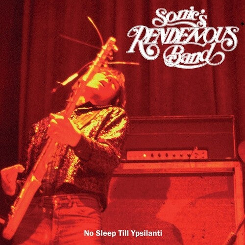 Sonic's Rendezvous Band - No Sleep Till Ypsilanti - Vinyl Record