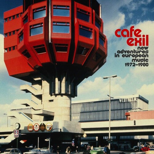 Cafe Exil: New Adventures In European Music 72-80 - Cafe Exil: New Adventures In European Music 72-80 - Music CD