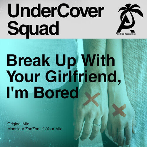 Undercover Squad - Break Up With Your Girlfriend, I'm Bored - Music CD