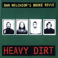 Melchior,dan / Broke Revue - Heavy Dirt - Music CD