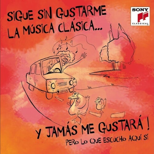Sigue Sin Gustarme La Musica Clasica Y Jamas Me - Sigue Sin Gustarme La Musica Clasica Y Jamas Me - Music CD