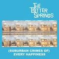 Bitter Springs - Suburban Crimes Of Every Happiness - Vinyl Record