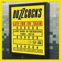 Buzzcocks - Late For The Train: Live & In Session 1989-2016 - Music CD