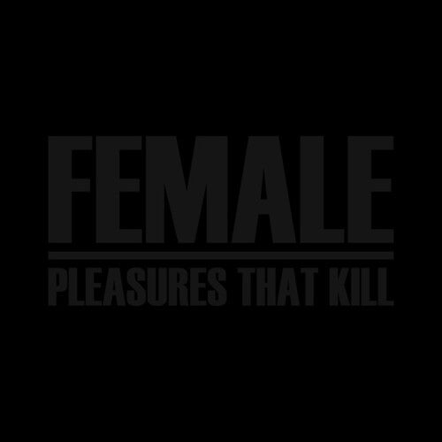 Female - Pleasures That Kill - Music CD