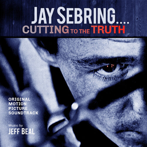 Beal,jeff - Jay Sebring - Cutting To The Truth: Original - Music CD