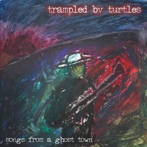 Trampled By Turtles - Songs From A Ghost Town - Vinyl Record