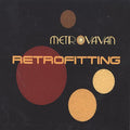Metrovavan - Retrofitting - Music CD