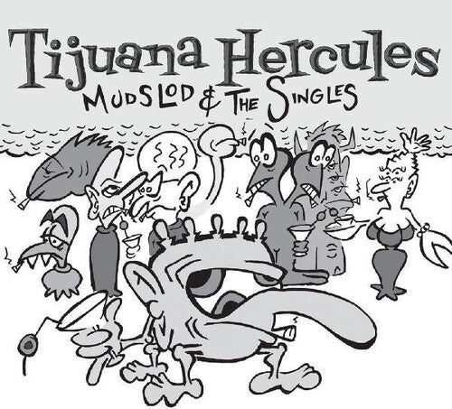 Tijuana Hercules - Mudslod And The Singles - Vinyl Record