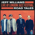 Willimas,jeff - Live At London Jazz Festival: Road Tales - Music CD