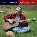 Cohen,andy - Tryin To Get Home - Music CD