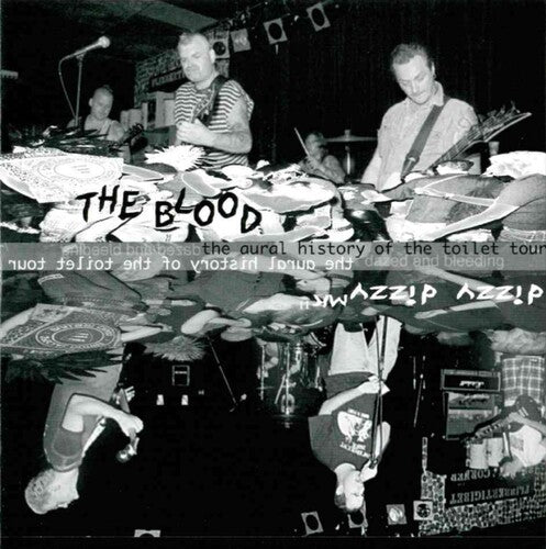 Blood / Dizzy Dizzy Mk Ii - Aural History Of The Toilet Tour - Dazed - Music CD