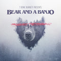 Bear & A Banjo - Bear & A Banjo - Vinyl Record