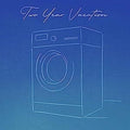Two Year Vacation - Laundry Day