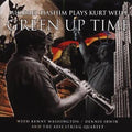 Hashim,michael - Green Up Time: Music Of Kurt Weill - Music CD