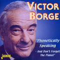 Borge,victor - Phonetically Speaking / And Don't Forget The Piano - Music CD