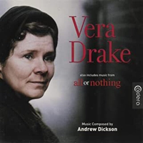 Dickson,andrew - Vera Drake / All Or Nothing / O.s.t. - Music CD