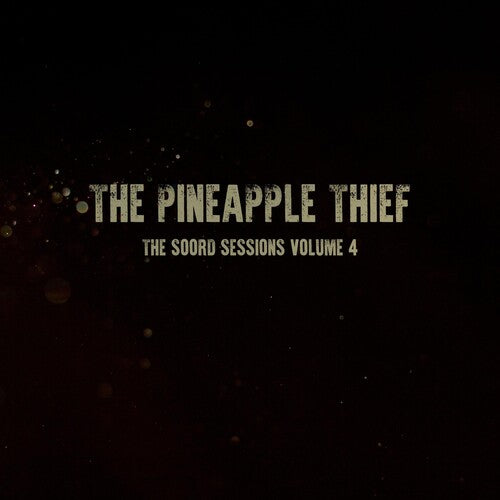 Pineapple Thief - Soord Sessions 4 - Vinyl Record