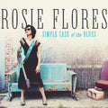 Flores,rosie - Simple Case Of The Blues - Vinyl Record