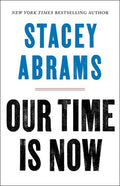Abrams,stacey - Our Time Is Now - Books