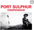 Port Sulphur - Compendium - Music CD