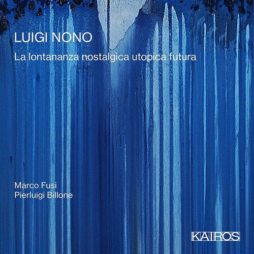 Fusi,marco / Billone,pierluigi - Luigi Nono: La Lontananza Nostalgica Utopica Futua - Music CD