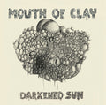 Mouth Of Clay - Darkened Sun - Music CD