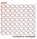 Petti - Manipaluzio Estrategiak - Music CD
