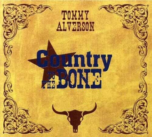 Alverson,tommy - Country To The Bone - Music CD