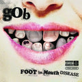 Gob - Foot In Mouth Disease - Music CD