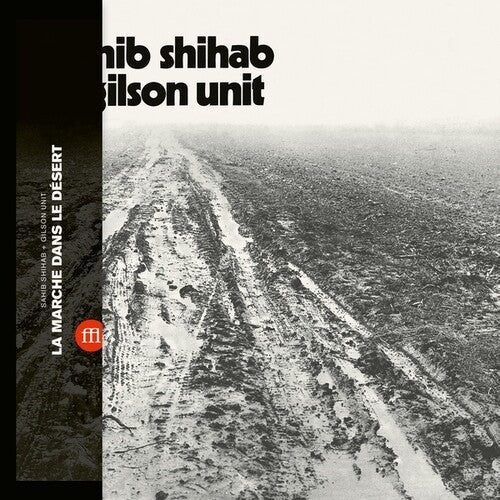 Shihab,sahib / Gilson Unit - La Marche Dans Le Desert - Vinyl Record