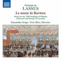 Lassus / Ensemble Origo / Rice - Le Nozze In Baviera - Music CD