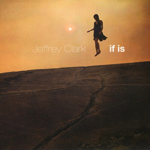 Clark,jeffrey - If Is - Music CD