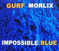 Morlix,gurf - Impossible Blue - Music CD