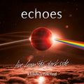 Echoes - Live From The Dark Side (a Tribute To Pink Floyd) - Blu-ray