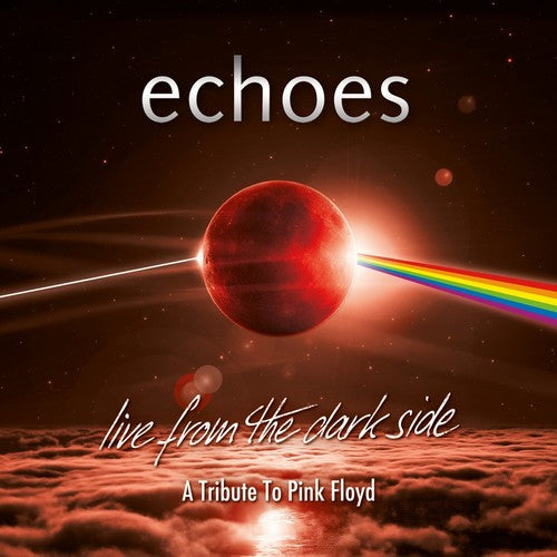 Echoes - Live From The Dark Side (a Tribute To Pink Floyd) - Blu-ray