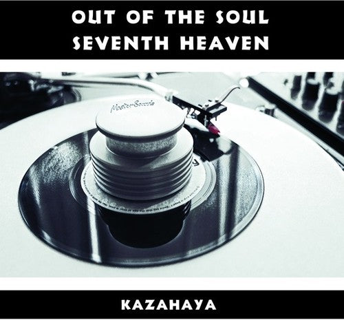Kazahaya - Out Of The Soul / Seventh Heaven - Vinyl Record