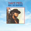 Peel,dave - Move Two Mountains - Music CD