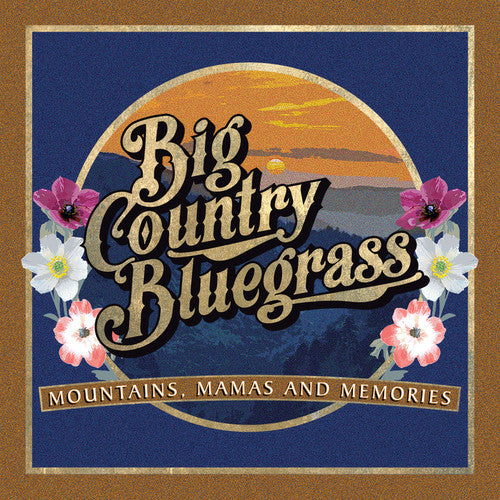 Big Country Bluegrass - Mountains Mamas And Memories - Music CD
