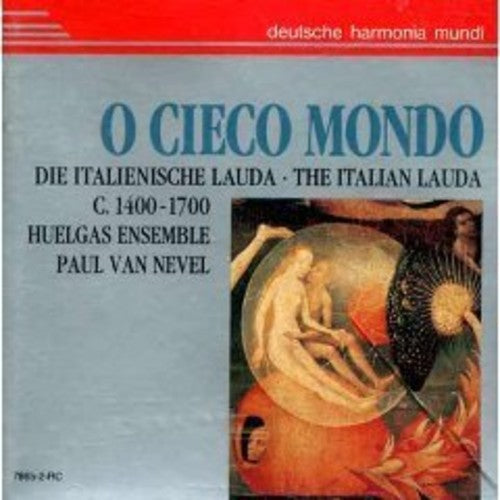 Van Nevel / Huelgas Ensemble - O Cieco Mondo- Italian Lau - Music CD