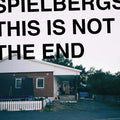 Spielbergs - This Is Not The End - Music CD