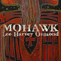 Osmond,lee Harvey - Mohawk - Music CD