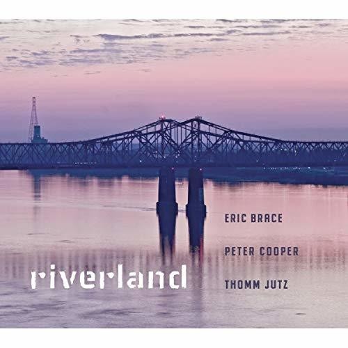 Brace,eric / Cooper,peter / Jutz,thomm - Riverland - Music CD