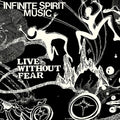 Infinite Spirit Music - Live Without Fear - Music CD