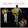 Sete,bola - Aqui Esta O Bola Sete - Vinyl Record