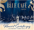 Blue Cafe - Koncert Swiateczny Blue Cafe I Goscie - Music CD