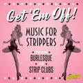 Get Em Off: Music For Strippers / Various - Get Em Off: Music For Strippers / Various - Music CD