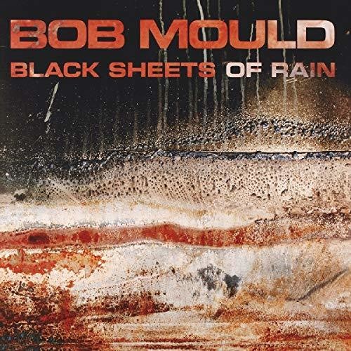 Mould,bob - Black Sheets Of Rain - Music CD