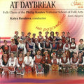 Folk Choir Of Philip Koutev School / Barulova - At Daybreak - Music CD