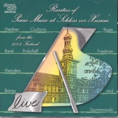 Prokofiev / Friedman / Saint-saens / Tal / Pace - Rarities Of Piano Music At Schloss Vor Husum 2002 - Music CD